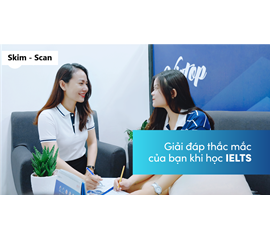 SKIMMING VÀ SCANNING - ĐỂ READING IELTS KHÔNG CÒN LÀ NỖI ÁM ẢNH